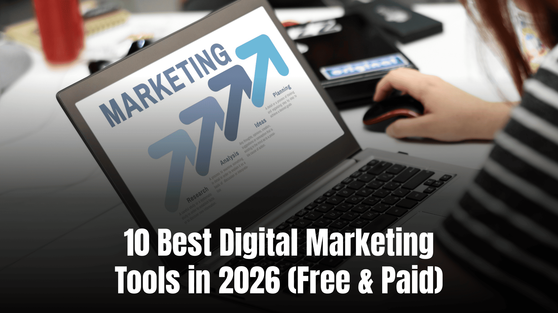10 Best Digital Marketing Tools in 2026 (Free & Paid)