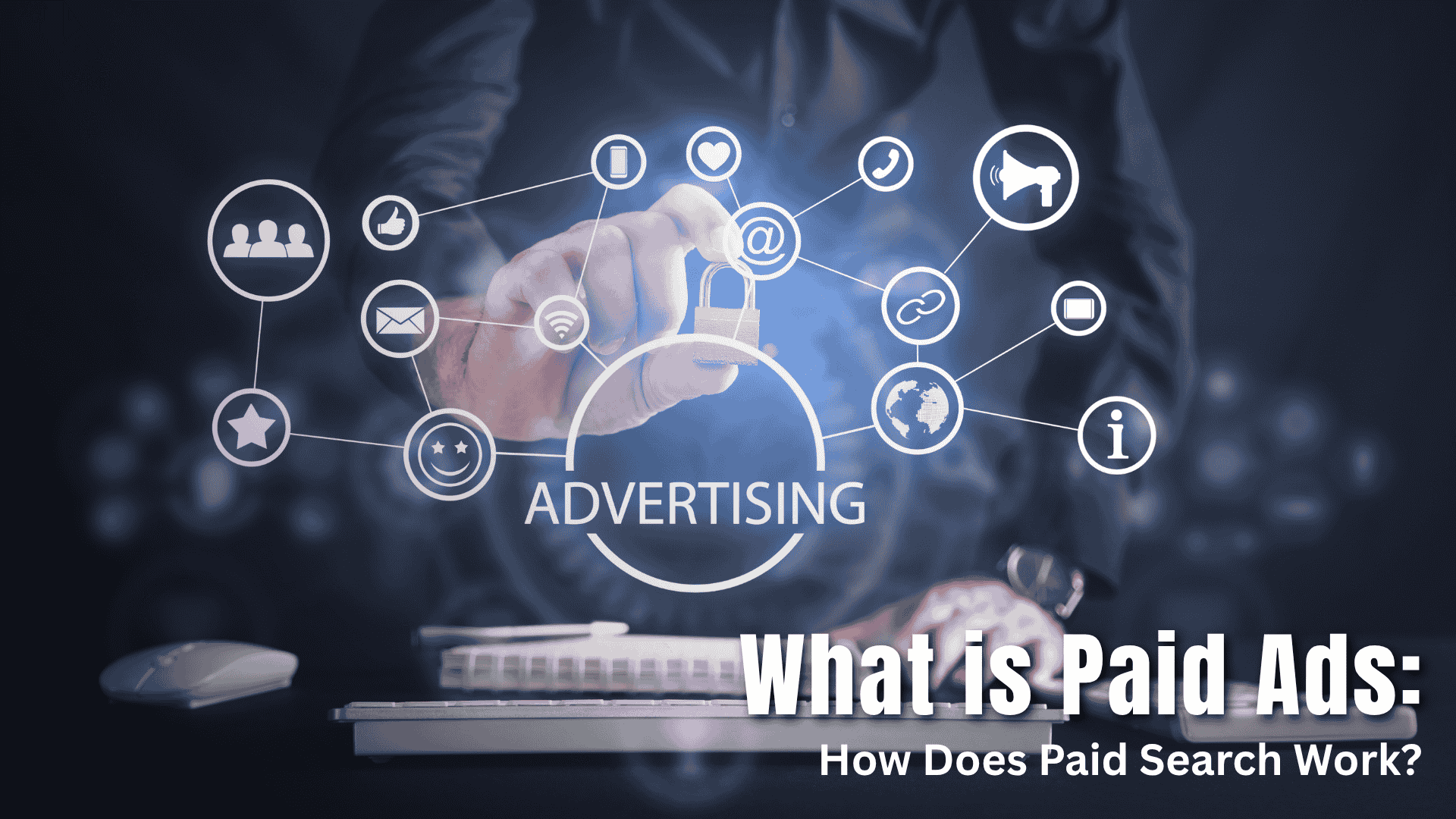 What is Paid Ads: How Does Paid Search Work?