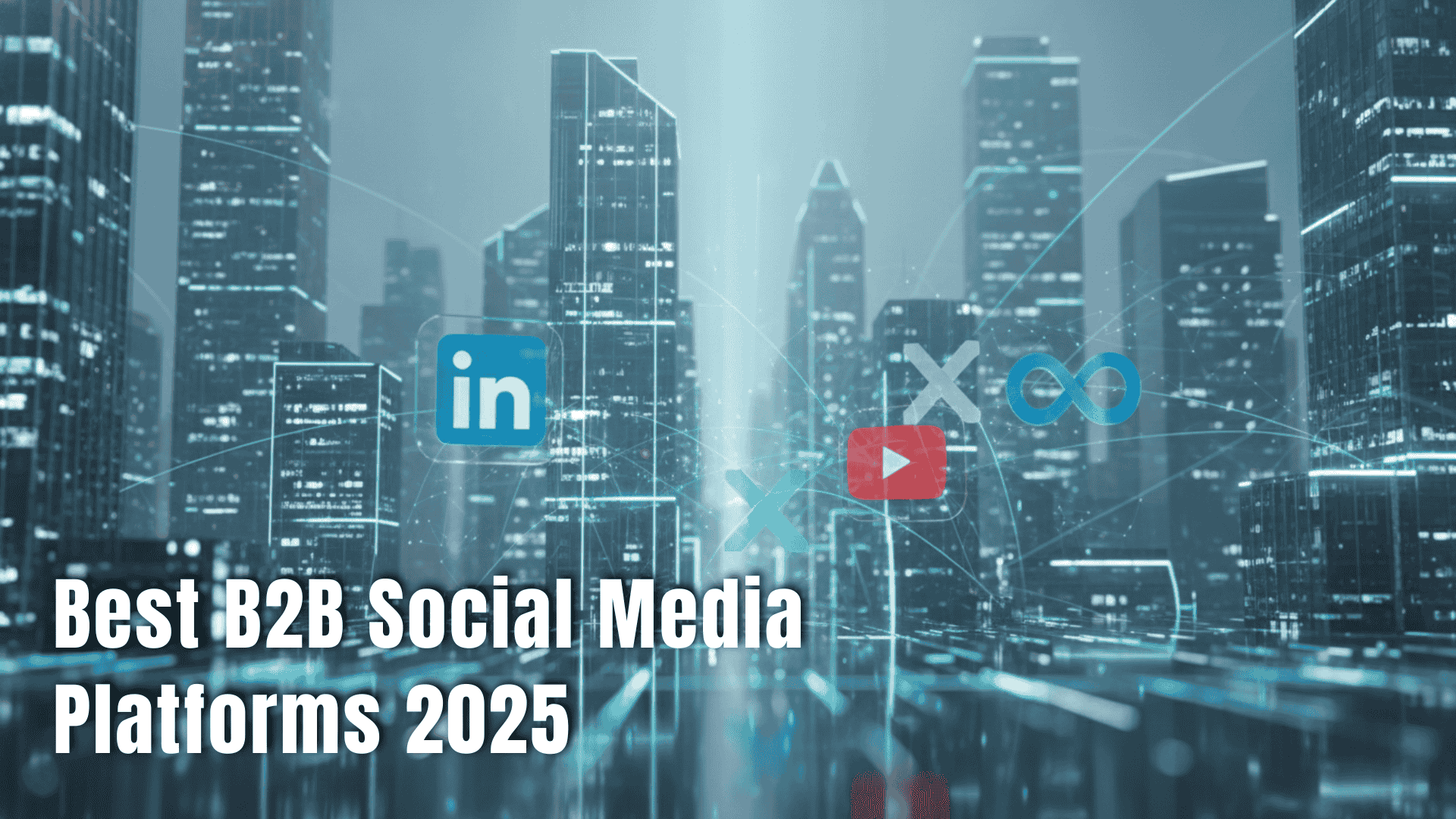 Best B2B Social Media Platforms 2025